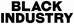 Black Industry